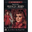 Fabulous French Bebes for Collectors and Crafters