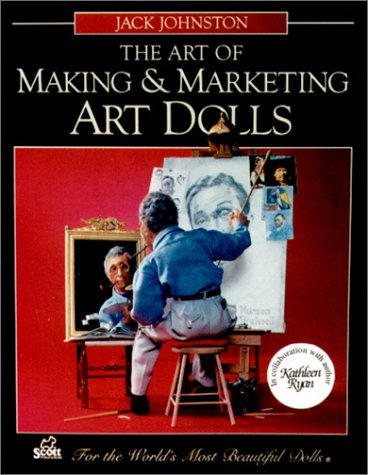 Stock image for The Art of Making and Marketing Art Dolls for sale by Zoom Books Company