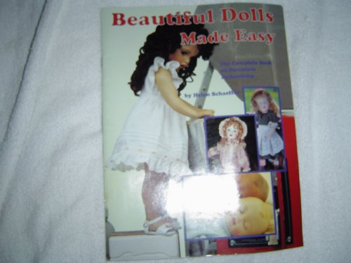 9780916809928: Beautiful Dolls Made Easy: Complete book on Porcelain Dollmaking