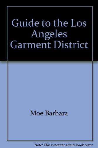 Stock image for Guide to the Los Angeles Garment District for sale by Newsboy Books