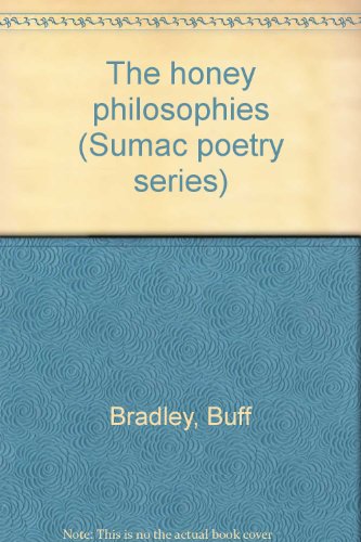 Beispielbild fr The honey philosophies (Sumac poetry series) zum Verkauf von Ergodebooks