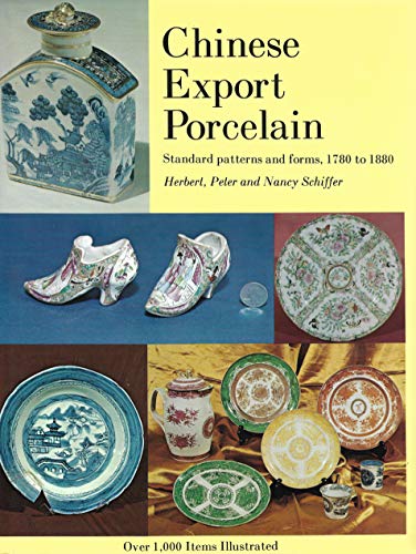 Imagen de archivo de Chinese Export Porcelain, Standard Patterns and Forms, 1780-1880 a la venta por Orphans Treasure Box
