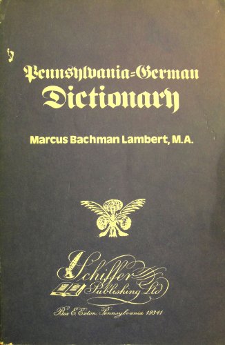 Imagen de archivo de Pennsylvania=German Dictionary a la venta por Saucony Book Shop