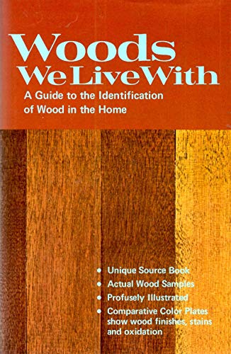 9780916838102: Woods We Live With: A Guide to the Identification of Wood in the Home