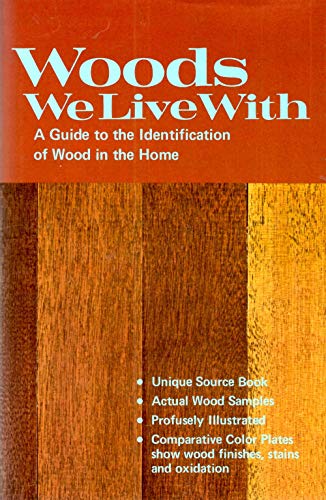 Stock image for Woods We Live With: A Guide to the Identification of Wood in the Home for sale by Books of the Smoky Mountains