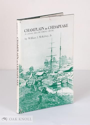 Stock image for Champlain to Chesapeake: A Canal Era Pictorial Cruise for sale by ThriftBooks-Atlanta