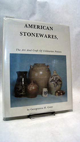 Imagen de archivo de American Stonewares the Art and Craft of Utilitarian Potters a la venta por HPB Inc.