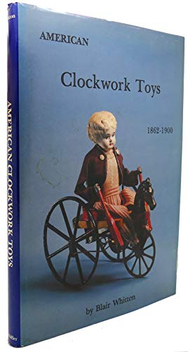 9780916838553: American Clockwork Toys, 1862-1900