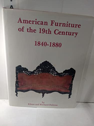 Stock image for American Furniture of the Nineteenth Century: 1840-1880 for sale by Wonder Book