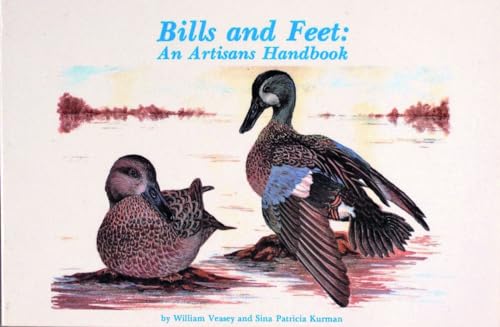 9780916838935: Bills and Feet: An Artisan’s Handbook (Artisan's Handbook William Veasey and Sina Kurman)