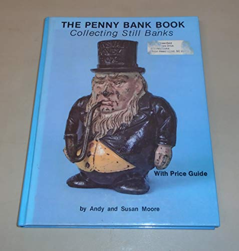 Imagen de archivo de The Penny Bank Book: Collecting Still Banks Through the Penny Door a la venta por Books of the Smoky Mountains