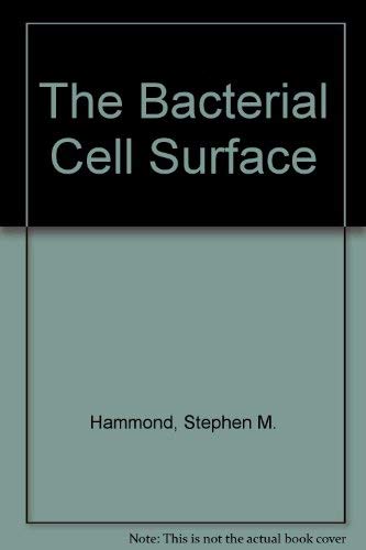 The Bacterial Cell Surface (9780916845025) by Hammond, Stephen M.; Lambert, Peter A.; Rycroft, Andrew N.