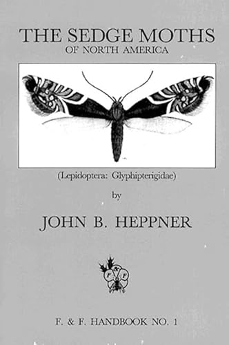 Imagen de archivo de Sedge Moths of North America, The (Lepidoptera: Glyphipterigidae) a la venta por THE SAINT BOOKSTORE