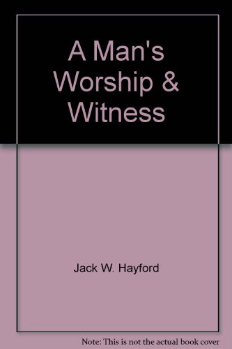 Imagen de archivo de A Man's Worship and Witness a la venta por Better World Books