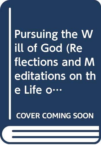 Stock image for Pursuing the Will of God (Reflections and Meditations on the Life of Abraham) for sale by HPB-Diamond