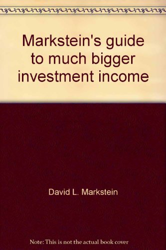 Stock image for Markstein's guide to much bigger investment income for sale by ThriftBooks-Atlanta