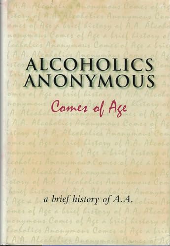 Imagen de archivo de Alcoholics Anonymous Comes of Age: A Brief History of A. A. a la venta por Half Price Books Inc.