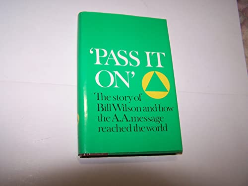9780916856120: "Pass it on": The Story of Bill Wilson and How the A.A. Message Reached the World