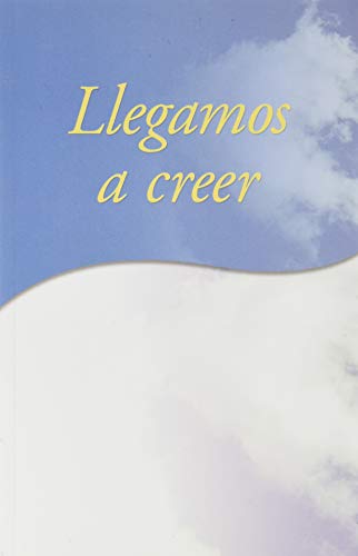 Imagen de archivo de Llegamos a Creer - Came to Believe (Spanish Edition) a la venta por GF Books, Inc.