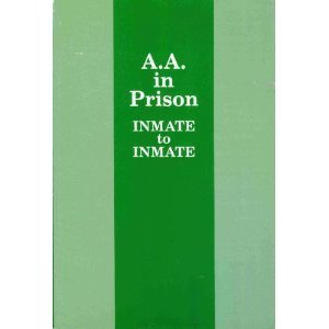 Imagen de archivo de A. A. in Prison: Inmate to Inmate a la venta por SecondSale