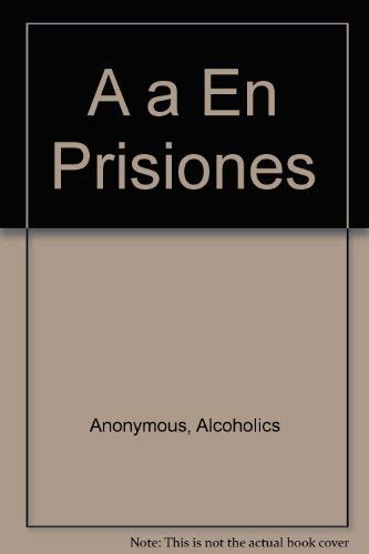 Stock image for A A En Prisiones: De Preso a Preso (Spanish Edition) for sale by Wonder Book