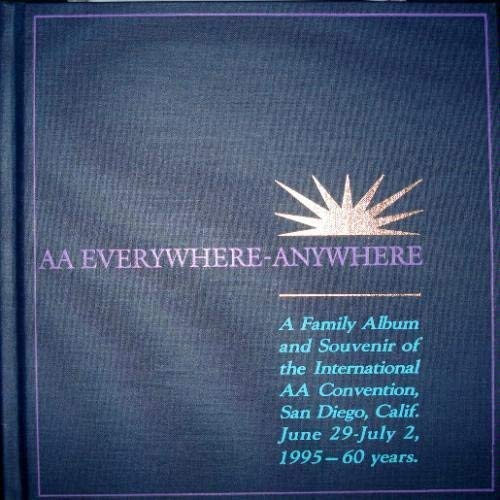9780916856694: AA Everywhere - Anywhere (A Family Album and Souvenir of the International AA Convention, San Diego, Calif. June 29-July2, 1995 - 60 years.)