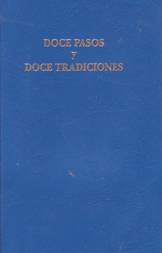 Imagen de archivo de Doce Pasos y Doce Tradiciones a la venta por Bookmans