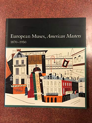 Stock image for European Muses, American Masters, 1870-1950 for sale by HPB-Emerald