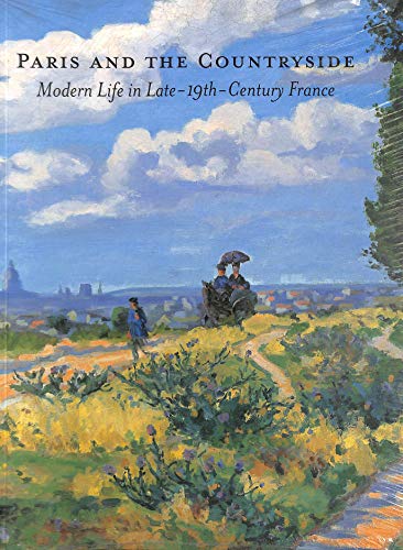 Beispielbild fr Paris and the Countryside: Modern Life in Late 19th-century France zum Verkauf von WorldofBooks