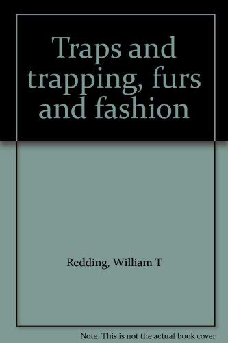 9780916858018: Traps and trapping, furs and fashion