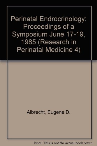 Beispielbild fr Perinatal Endrocrinology: Proceedings of a Symposium June 17-19, 1985 (Research in Perinatal Medicine 4) zum Verkauf von ThriftBooks-Dallas