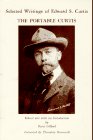 Imagen de archivo de The Portable Curtis: Selected Writings of Edward S. Curtis a la venta por Books of the Smoky Mountains