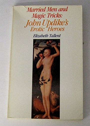 Stock image for Married men and magic tricks: John Updike's erotic heroes (Modern authors monograph series) for sale by Lou Manrique - Antiquarian Bookseller