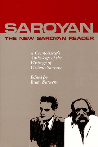 New Saroyan Reader: A Connoisseur's Anthology of the Writings of William Saroyan (9780916870805) by Saroyan, William; Darwent, Brian