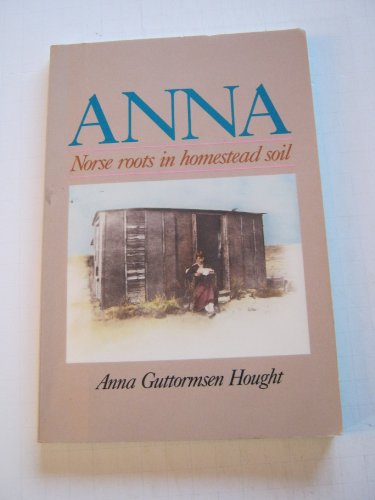 Imagen de archivo de Anna : Norse Roots in Homestead Soil a la venta por Better World Books