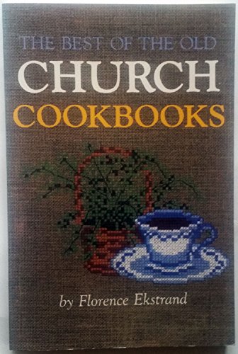 Imagen de archivo de The Best of the old church Cookbooks a la venta por Vashon Island Books