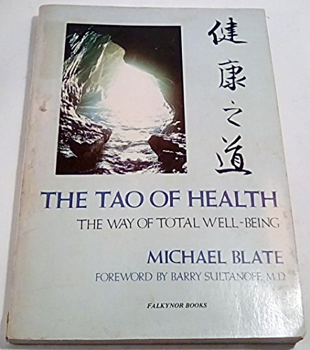 Imagen de archivo de The Tao of Health : The Way of Total Well-Being a la venta por Better World Books: West