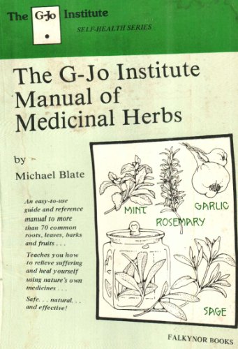Stock image for G Jo Institute Manual of Medicinal Herbs (The G-Jo Institute Self for sale by Hawking Books