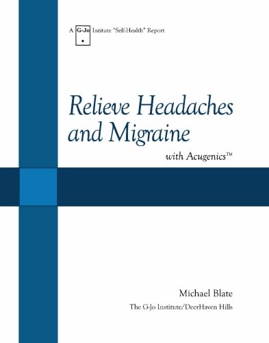 Stock image for Relieve Headaches and Migraine with Acugenics for sale by Revaluation Books