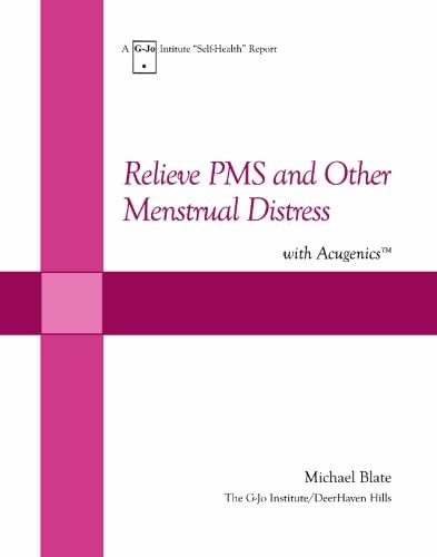 Stock image for Relieve PMS and Other Menstrual Distress with Acugenics for sale by Revaluation Books