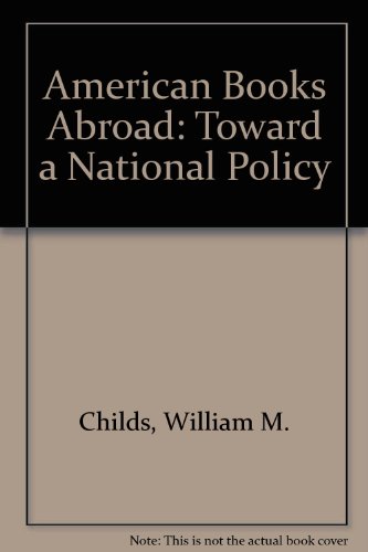 9780916882051: American Books Abroad: Toward a National Policy