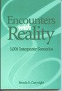 Stock image for Encounters With Reality: 1001 Interpreter Scenarios for sale by GF Books, Inc.