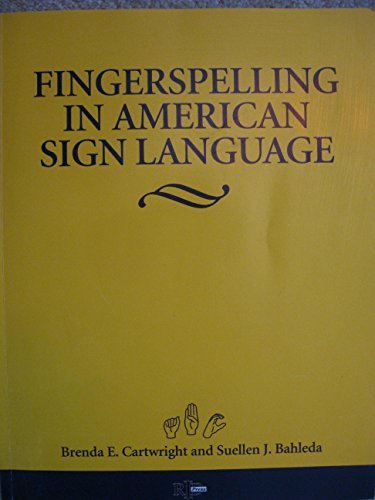 Fingerspelling in American Sign Language (9780916883348) by Cartwright, Brenda E.; Bahleda, Suellen J.