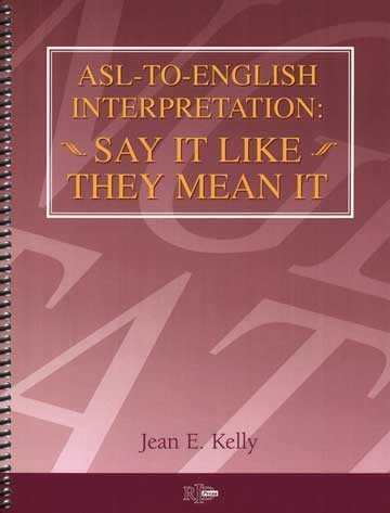 Stock image for ASL-to- English Interpretation: Say It Like They Mean It for sale by Ergodebooks