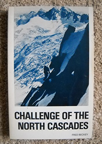 9780916890216: Challenge of the North Cascades
