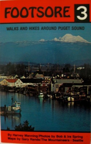 Beispielbild fr Footsore 3: Walks and Hikes Around Puget Sound zum Verkauf von SecondSale