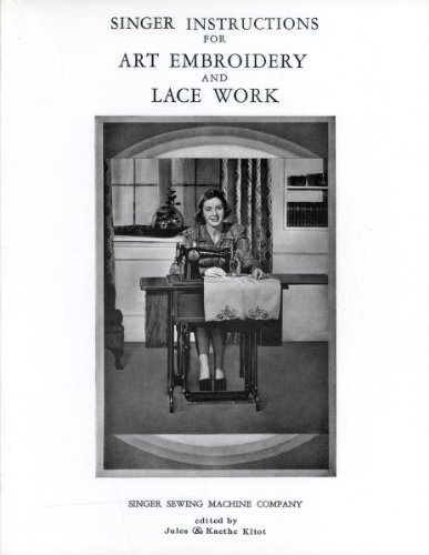 Stock image for Singer Instructions for Art Embroidery and Lace Work for sale by Better World Books