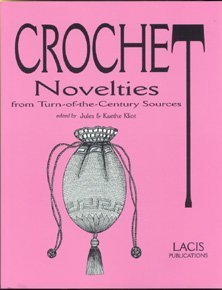 Beispielbild fr Crochet Novelties from Turn-of-the-Century Sources zum Verkauf von Jenson Books Inc
