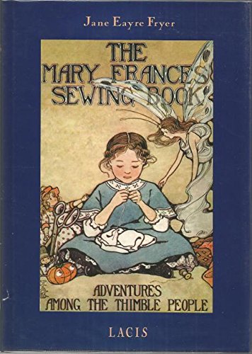 Beispielbild fr The Mary Frances Sewing Book: Adventures Among the Thimble People zum Verkauf von BooksRun