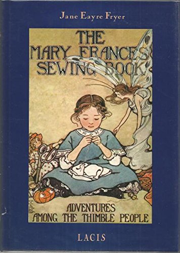 Stock image for The Mary Frances Sewing Book: Adventures Among the Thimble People for sale by BooksRun